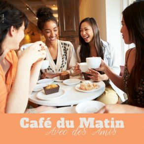 Café Du Matin Avec Des Amis: Meilleur Café Rétro Jazz 2019 album cover