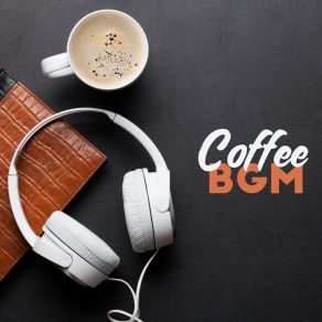 Coffee BGM: 15 Of The Best Jazz Songs For Coffee album cover