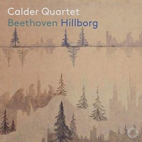 Beethoven And Hillborg - Chamber Works - Calder Quartet album cover