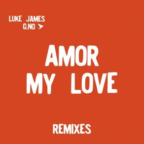 Amor, My Love (Remixes) album cover