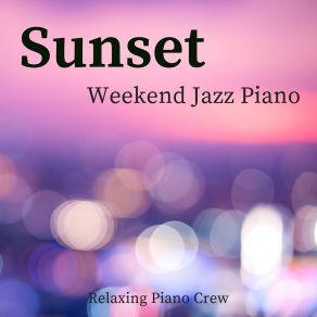 Sunset - Weekend Jazz Piano album cover