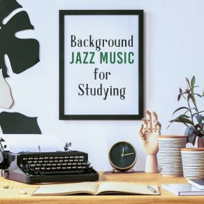 Background Jazz Music For Studying album cover