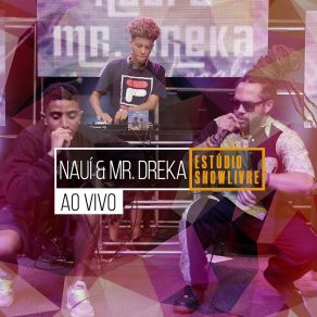 Nauí & Mr. Dreka No Estúdio Showlivre (Ao Vivo) (Ao Vivo) album cover