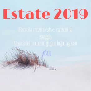 Estate 2019 (Raccolta Canzoni Estive, Canzoni Da Spiaggia, Musica Del Momento Giugno Luglio Agosto) album cover