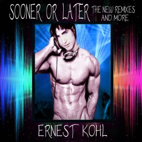 Sooner Or Later (The New Remixes & More) album cover