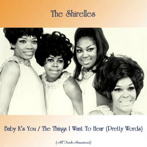 Baby It's You / The Things I Want To Hear (Pretty Words) (All Tracks Remastered) album cover