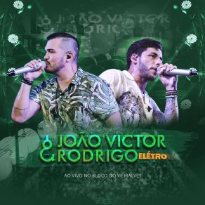 João Victor E Rodrigo: Elétro, Ao Vivo No Bloco Vieiralves (Ao Vivo) album cover