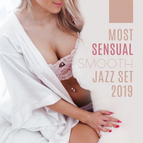 Most Sensual Smooth Jazz Set 2019 album cover