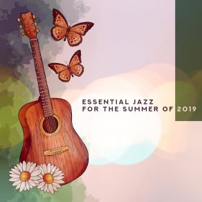 Essential Jazz For The Summer Of 2019 album cover