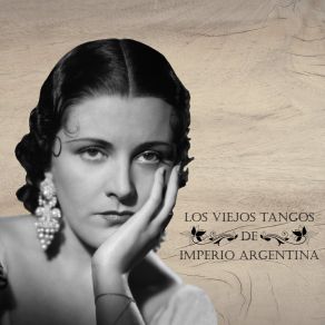 Los Viejos Tangos De Imperio Argentina album cover