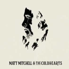 Matt Mitchell & The Coldhearts album cover