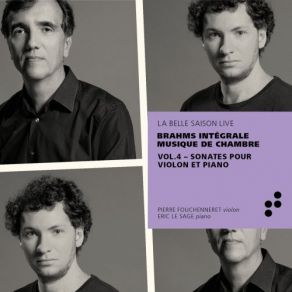 Brahms: Sonates Pour Violon Et Piano (Intégrale Musique De Chambre), Vol. 4 (Live) album cover