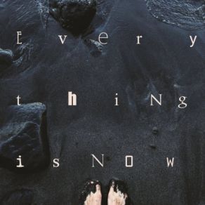 Everything Is Now album cover