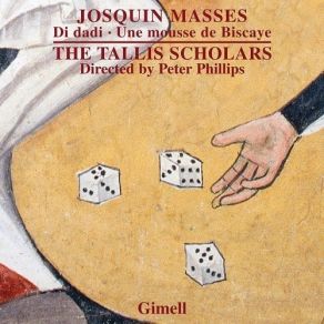 Josquin - Masses: Di Dadi • Une Mousse De Biscaye - Peter Phillips album cover