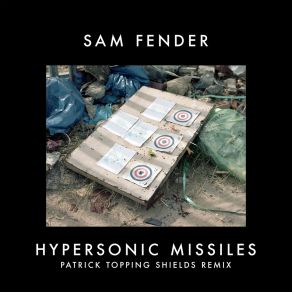 Hypersonic Missiles (Patrick Topping Shields Remix) album cover