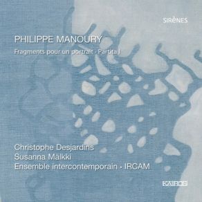 Philippe Manoury: Fragments Pour Un Portrait, Partita I album cover