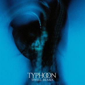Typhoon (Swell Remixes) album cover