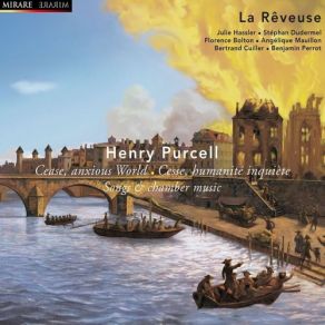 Purcell: Cease Anxious World / Cesse, Humanité Inquiète, Songs & Chamber Music album cover