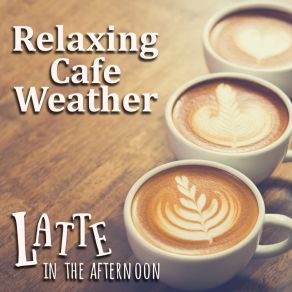 Relaxing Cafe Weather album cover