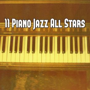 11 Piano Jazz All Stars album cover