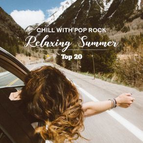 Chill With Pop Rock - Relaxing Summer: Top 20, Music For Traveling album cover