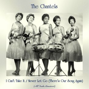 I Can't Take It / Never Let Go (There's Our Song Again) (All Tracks Remastered) album cover