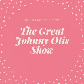 The Great Johnny Otis Show album cover