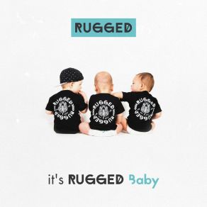 It's RUGGED Baby album cover
