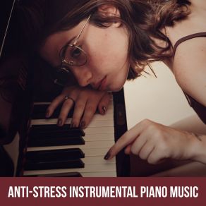 Anti-Stress Instrumental Piano Music album cover