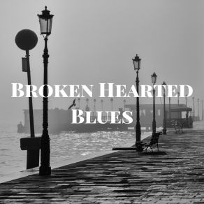 Broken Hearted Blues album cover
