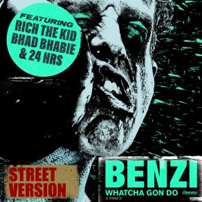Whatcha Gon Do (Street Version; Feat. Bhad Bhabie, Rich The Kid & 24hrs) album cover