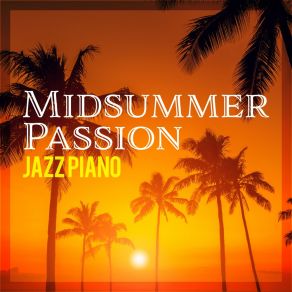 Midsummer Passion Jazz Piano album cover
