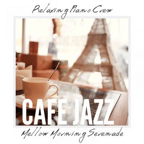 Cafe Jazz - Mellow Morning Serenade album cover