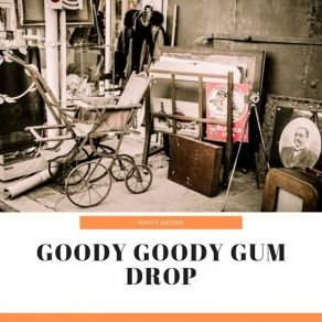 Goody Goody Gum Drop album cover