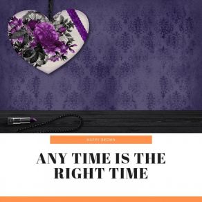 Any Time Is The Right Time album cover