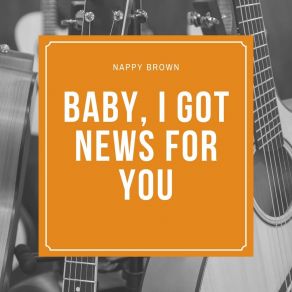 Baby, I Got News For You album cover