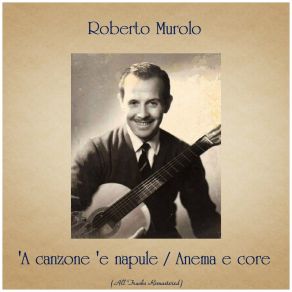 'A Canzone 'e Napule / Anema E Core (All Tracks Remastered) album cover