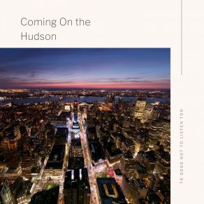 Coming On The Hudson album cover