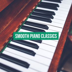Smooth Piano Classics: Modern Songs, Gentle Piano For Relaxation, Mellow Jazz, Jazz Music Ambient 2019 album cover