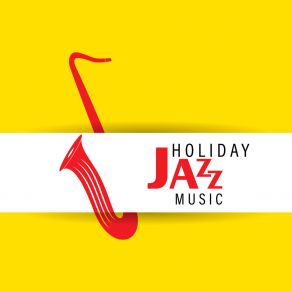 Holiday Jazz Music (Ibiza Instrumental Music Compilation) album cover