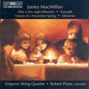 MacMillan: Why Is This Night Different, Tuireadh, Visions Of A November Spring, Memento album cover