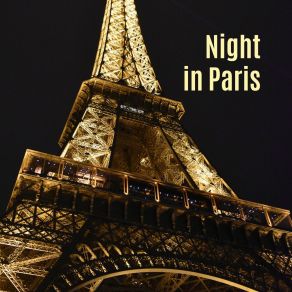 Night In Paris - Romantic Piano Compositions Inspired By The Capital Of France album cover