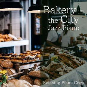 Bakery In The City - Jazz Piano- album cover