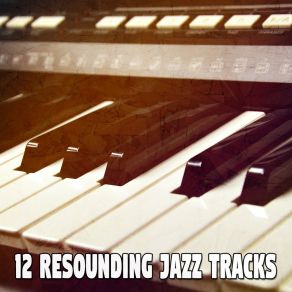 12 Resounding Jazz Tracks album cover