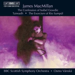 MacMillan - The Confession Of Isobel Gowdie - Osmo Vanska album cover