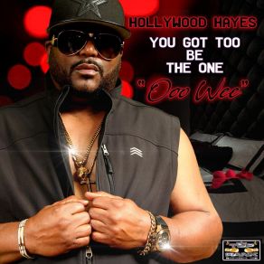 You Got Too Be The One (Ooo Wee) album cover
