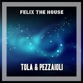 Felix The House album cover