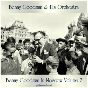 Benny Goodman In Moscow Volume 2 (Remastered 2019) album cover