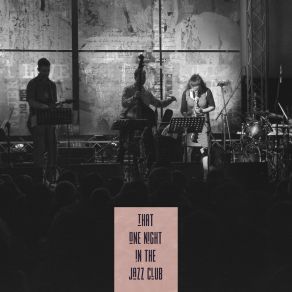 That One Night In The Jazz Club: Compilation Of Oldschool Swing Jazz 2019 Music Sounding Like Songs From The 1920s., Perfect Swing Dance Party Anthems album cover