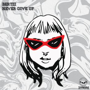 Never Give Up (Original Mix) album cover